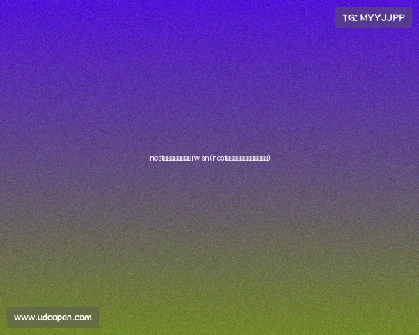 nest全国电子竞技大赛rw-sn(nest全国电子竞技大赛直播平台)